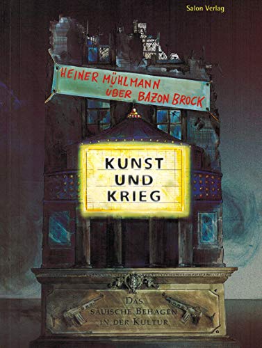 Imagen de archivo de Kunst und Krieg. Das suische Behagen in der Kultur ; Heiner Mhlmann ber Bazon Brock. a la venta por Antiquariat Dr. Rainer Minx, Bcherstadt