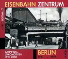 9783932202179: Eisenbahn-Zentrum Berlin 1920 - 1939 : Bahnhfe, Lokomotiven und Zge. Alfred Gottwaldt
