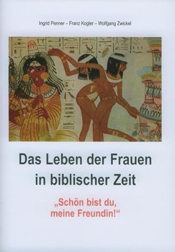 Stock image for Das Leben der Frauen in biblischer Zeit for sale by medimops