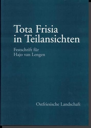 9783932206511: tota_frisia_in_teilansichten-hajo_van_lengen_zum_65._geburtstag