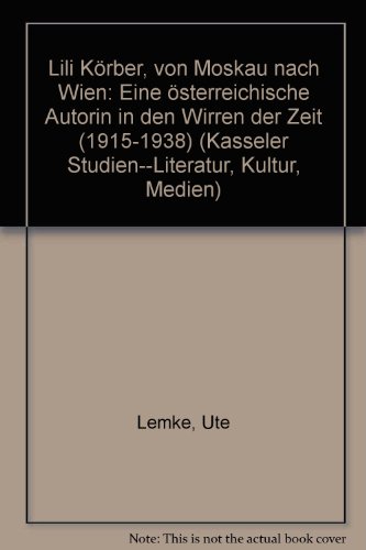 9783932212154: Lili Krber, von Moskau nach Wien: Eine sterreichische Autorin in den Wirren der Zeit (1915-1938) (Kasseler Studien--Literatur, Kultur, Medien)