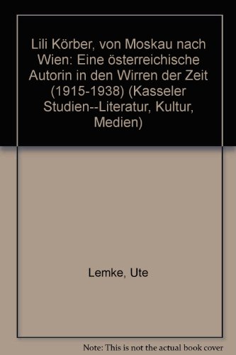 9783932212154: Lili Korber, von Moskau nach Wien: Eine osterreichische Autorin in den Wirren der Zeit (1915-1938) (Kasseler Studien--Literatur, Kultur, Medien) (German Edition)