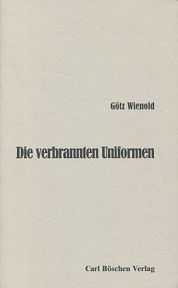 Stock image for Die verbrannten Uniformen. for sale by Versandantiquariat Boller