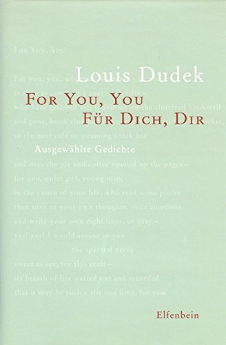 Für Dich, Dir. For You, You : Ausgewählte Gedichte. Englisch-Deutsch. Hrsg. u. Nachw. v. Bernhard Beutler - Louis Dudek