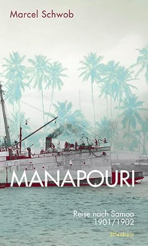 Beispielbild fr Manapouri: Reise nach Samoa 1901/1902. Mit Briefen von Robert Louis Stevenson und Marcel Schwobs Essay ber ihn zum Verkauf von medimops