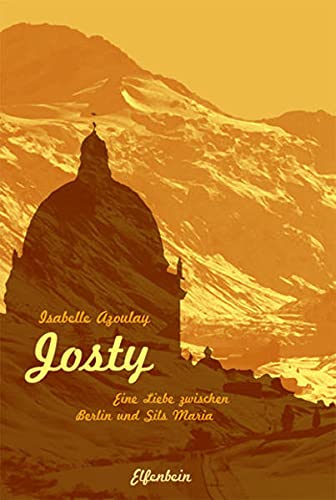 Stock image for Josty: Eine Liebe zwischen Berlin und Sils Maria for sale by medimops