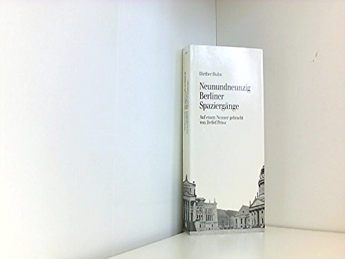 Stock image for Neunundneunzig Berliner Spaziergnge. Auf einen Nenner gebracht Von Detlef Prinz (99) for sale by Bildungsbuch