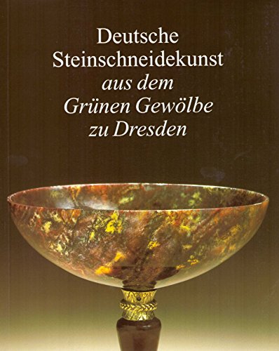 Stock image for Deutsche Steinschneidekunst aus dem Grnen Gewlbe zu Dresden for sale by medimops