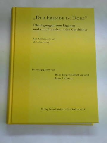 Beispielbild fr Der Fremde im Dorf : berlegungen zum Eigenen und zum Fremden in der Geschichte . Rex Rexheuser zum 65. Geburtstag. zum Verkauf von Ganymed - Wissenschaftliches Antiquariat