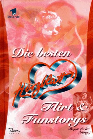 Beispielbild fr Die besten Herzblatt-Flirt- & Funstorys. Birgit Lrler (Hrsg.) zum Verkauf von Antiquariat Buchhandel Daniel Viertel