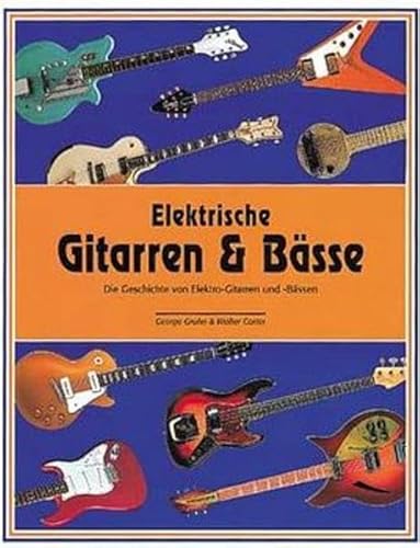 Beispielbild fr Elektrische Gitarren und Bsse "Die Geschichte" zum Verkauf von medimops