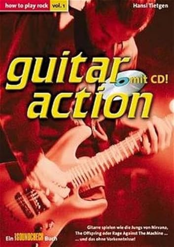 Beispielbild fr Guitar Action, how to play rock, m. Audio-CDs, Bd.1, Gitarre spielen, wie die Jungs von Nirvana, The Offspring oder Rage Against The Machine., m. Audio-CD: Mit Playalongs auf CD zum Verkauf von medimops