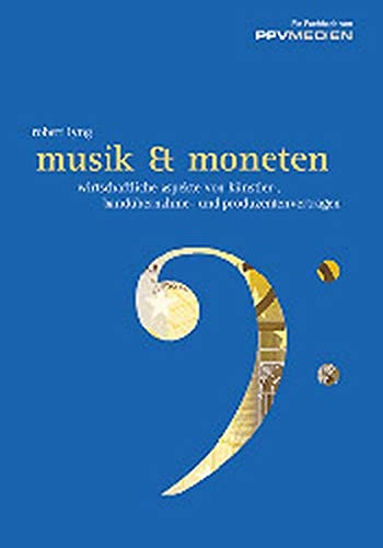 9783932275241: Musik und Moneten: Wirtschaftliche Aspekte von Knstler-, Bandbernahme- und Produzentenvertrgen