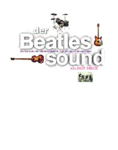 Stock image for Der Beatles Sound: Die Fab Four und ihre Instrumente auf der Bhne und im Studio for sale by medimops