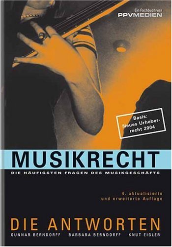 Stock image for Musikrecht. Die hufigsten Fragen des Musikgeschfts for sale by medimops