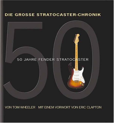9783932275968: Die grosse Stratocaster-Chronik