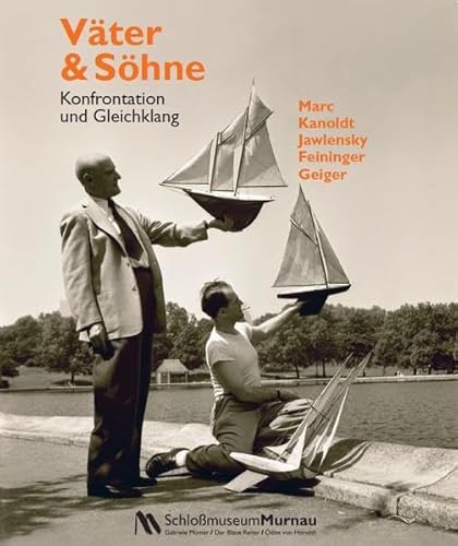 Beispielbild fr Vter & Shne. Konfrontation und Gleichklang: Marc, Kanoldt, Jawlensky, Feininger, Geiger zum Verkauf von medimops