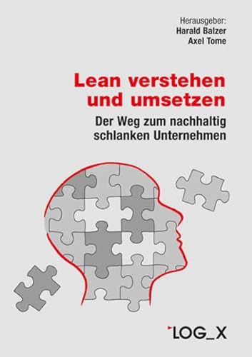 Stock image for Lean verstehen und umsetzen: Der Weg zum nachhaltig schlanken Unternehmen for sale by medimops