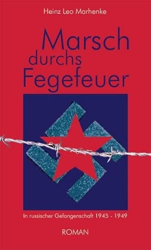 Beispielbild fr Marsch durchs Fegefeuer: In russischer Gefangenschaft 1945-1949 zum Verkauf von medimops