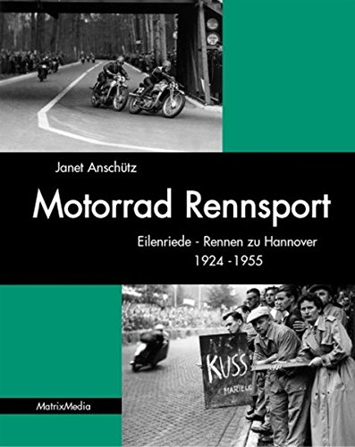 Motorrad Rennsport: Eilenriede-Rennen zu Hannover 1924-1955 - ADAC Niedersachsen Sachen-Anhalt, Janet Anschütz