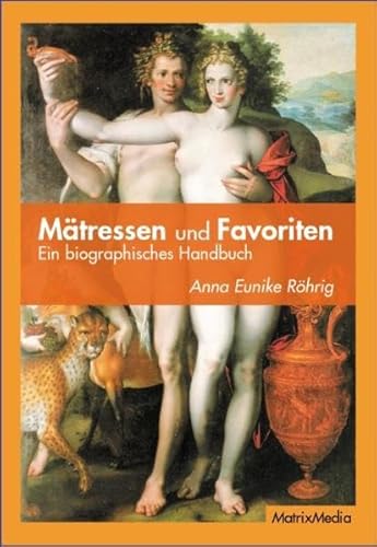 Maetressen und Favoriten - Röhrig, Anna Eunike