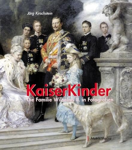 Beispielbild fr Kaiserkinder: Die Familie Wilhelms II. in Fotografien zum Verkauf von medimops