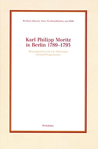 Beispielbild fr Karl Philipp Moritz in Berlin 1789-1793. zum Verkauf von Antiquariat am St. Vith
