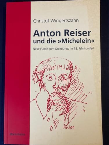 9783932324598: Anton Reiser und die Michelein: Neue Funde zum Quietismus im 18. Jahrhundert (Livre en allemand)