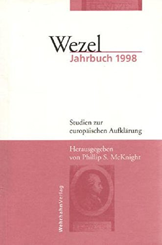 Wezel-Jahrbuch 1. Studien zur europäischen Aufklärung (Wezel-Jahrbuch. Studien zur europäischen Aufklärung) - Dietzsch Steffen, Hill David, Moel Sylvie Le