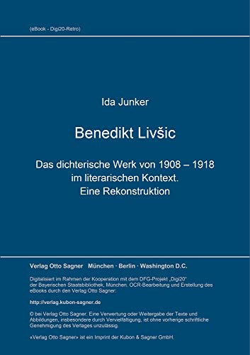 9783932331329: Benedikt Livsic: das dichterische Werk von 1908 - 1918 im literarischen Kontext. Eine Rekonstruktion