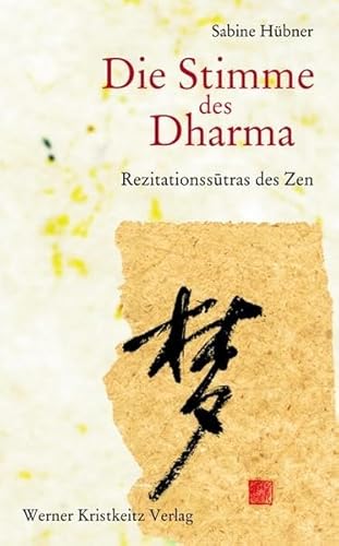 Die Stimme des Dharma - Rezitationssutras des Zen - Darlegungen zu Rezitations-Texten der Rinzai- und der Soto-Zen-Schule - Hübner, Sabine