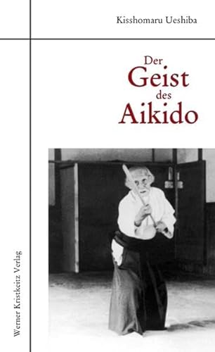 Der Geist des Aikido - Ueshiba, Kisshomaru