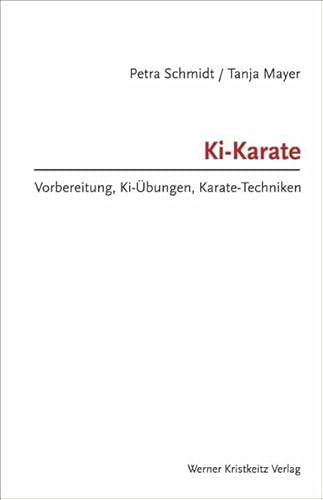 9783932337475: Ki-Karate: Vorbereitung, Ki-bungen, Karate-Techniken