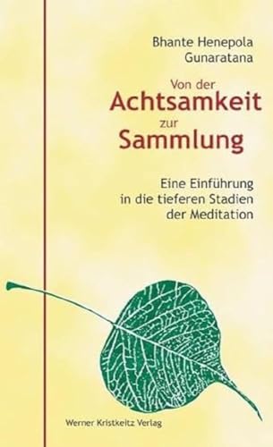 Von der Achtsamkeit zur Sammlung | Eine Einführung in die tieferen Stadien der Meditation - Mahathera H. Gunaratana