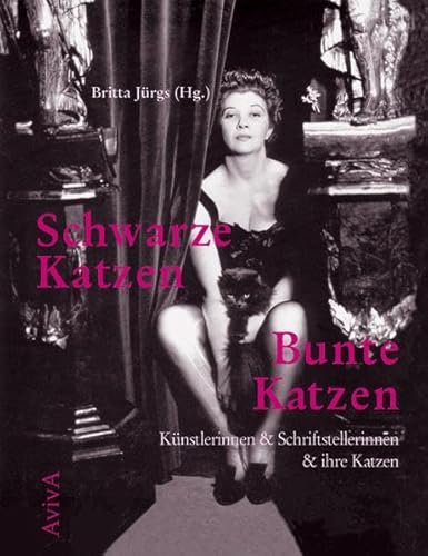 Beispielbild fr Schwarze Katzen, bunte Katzen : Knstlerinnen & Schriftstellerinnen & ihre Katzen. Britta Jrgs (Hrsg.) zum Verkauf von BBB-Internetbuchantiquariat