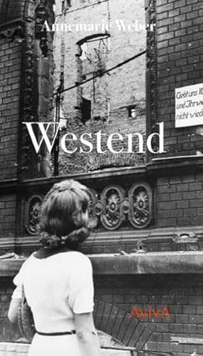 Beispielbild fr Westend : Roman. Annemarie Weber. Mit einem Nachw. von Robert Weber zum Verkauf von Versandantiquariat Lenze,  Renate Lenze