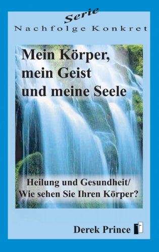 Beispielbild fr Serie Nachfolge Konkret: Mein Krper, mein Geist und meine Seele zum Verkauf von medimops