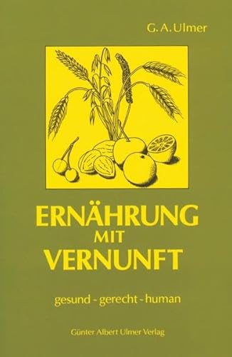 9783932346644: Ernhrung mit Vernunft: gesund - gerecht - human