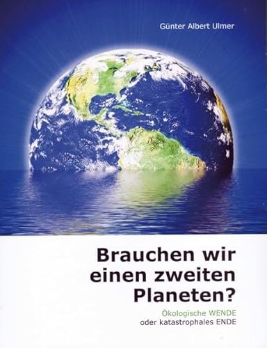 Beispielbild fr Brauchen wir einen zweiten Planeten?: kologische Wende oder katastrophales Ende zum Verkauf von medimops