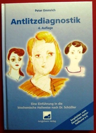 9783932347160: Antlitzdiagnostik. Eine Einfhrung in die biochemische Heilweise nach Dr. Schssler