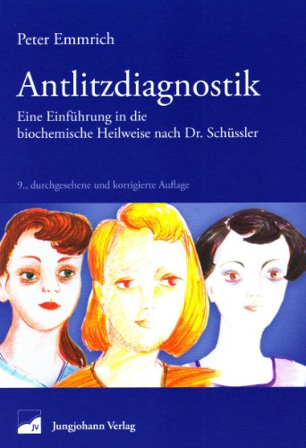 Antlitzdiagnostik: Einführung in die biochemische Heilweise nach Dr. Schüßler - Emmrich, Peter und Beate Hartmann