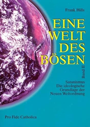 Beispielbild fr Eine Welt des Bsen / Satanismus - Die ideologische Grundlage der Neuen Weltordnung: BD II zum Verkauf von medimops