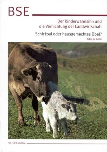 9783932352560: BSE: Der Rinderwahnsinn und die Vernichtung der Landwirtschaft. Schicksal oder hausgemachtes bel?