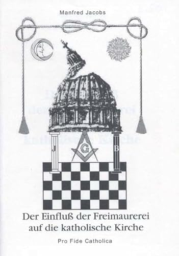 9783932352768: Der Einflu der Freimaurerei auf die katholische Kirche (Livre en allemand)