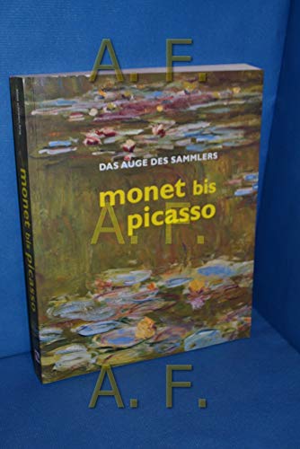 9783932353161: Monet bis Picasso. Das Auge des Sammlers