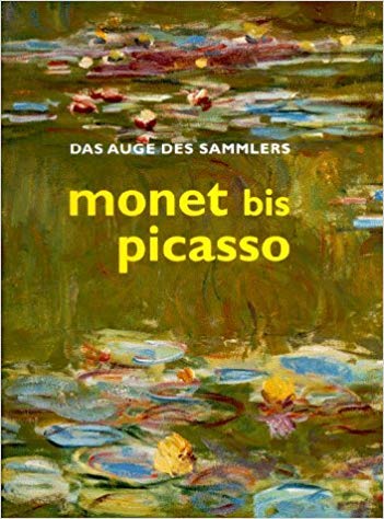 Stock image for Monet bis Picasso Das Auge des Sammlers for sale by Antiquariat Smock
