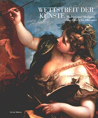 Stock image for Wettstreit der Knste. Malerei und Skulptur von Drer bis Daumier. for sale by Neusser Buch & Kunst Antiquariat