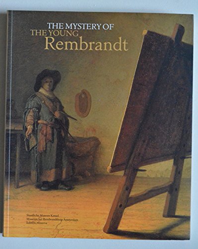 Beispielbild fr The Mystery of the young Rembrandt. Publication accompanying the exhibition 'The Mystery of the young Rembrandt'. Staatliche Museen, Kassel, Gemldegalerie Alte Meister, Schloss Wilhelmshhe: from November 3, 2001 to January 27, 2002. Museum het Rembrandthuis, Amsterdam: from February 20 to May 26, 2002. zum Verkauf von Antiquariat am St. Vith