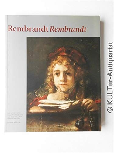 Stock image for Rembrandt Rembrandt. [anlsslich der Ausstellung "Rembrandt Rembrandt" . vom 1. Februar bis zum 11. Mai 2003 im Stdelschen Kunstinstitut Frankfurt .]. for sale by Neusser Buch & Kunst Antiquariat