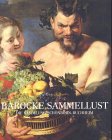 Beispielbild fr Barocke Sammellust: Die Sammlung Schnborn-Buchheim zum Verkauf von Versandantiquariat Felix Mcke